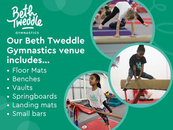 Our Beth Tweddle Gymnastics Venue includes: Floor Mats, Benches, Vaults, Springboards, Landing mats, Small bars.